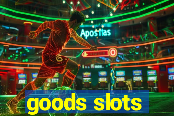 goods slots