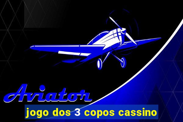 jogo dos 3 copos cassino