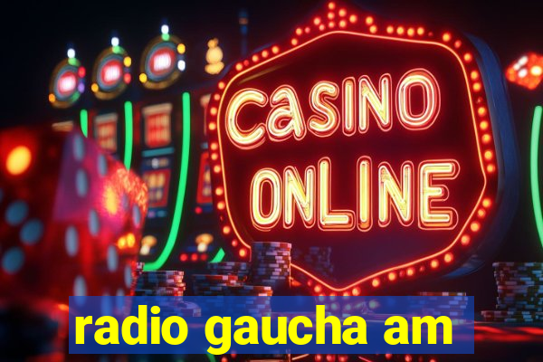 radio gaucha am