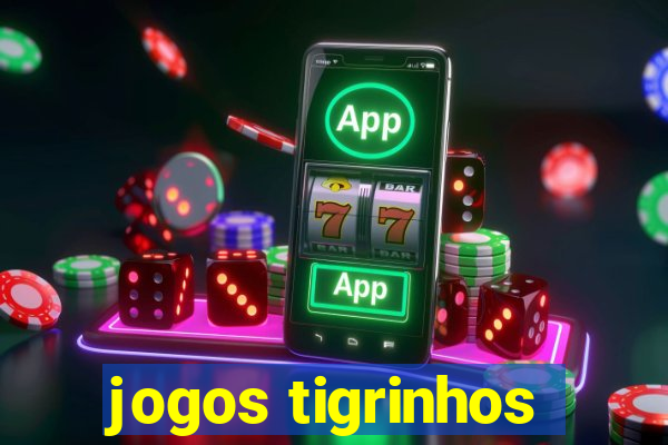 jogos tigrinhos