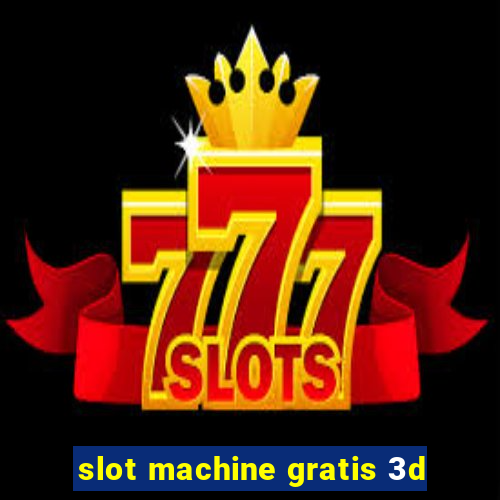 slot machine gratis 3d