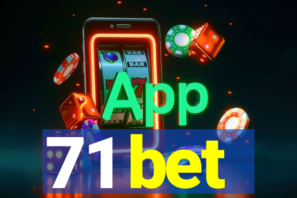 71 bet