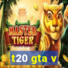 t20 gta v