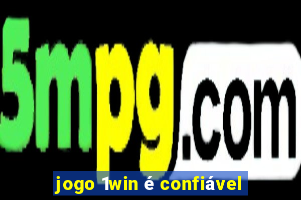 jogo 1win é confiável