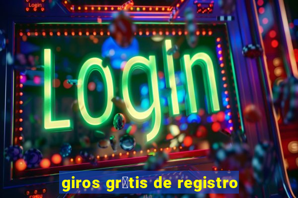 giros gr谩tis de registro