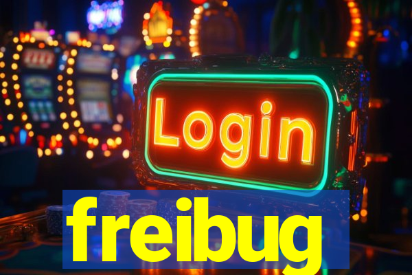 freibug