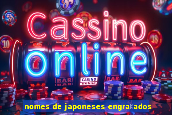 nomes de japoneses engra莽ados