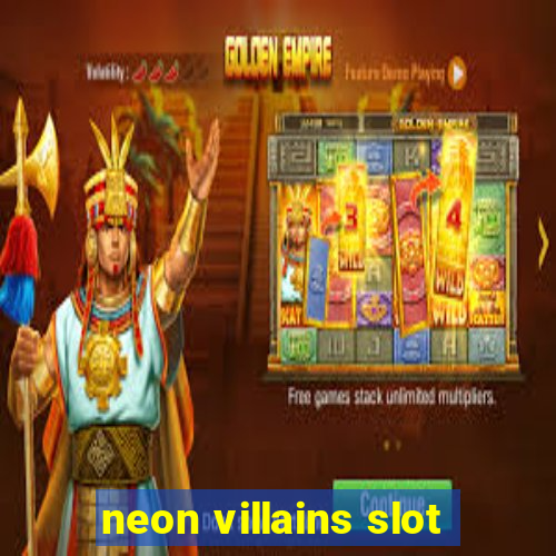 neon villains slot