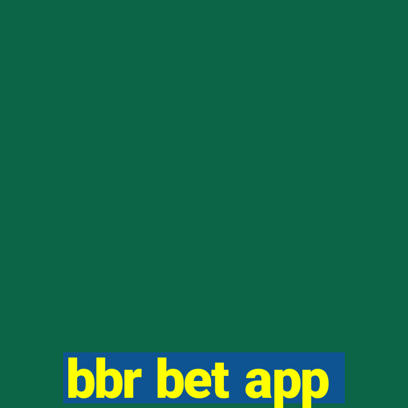 bbr bet app