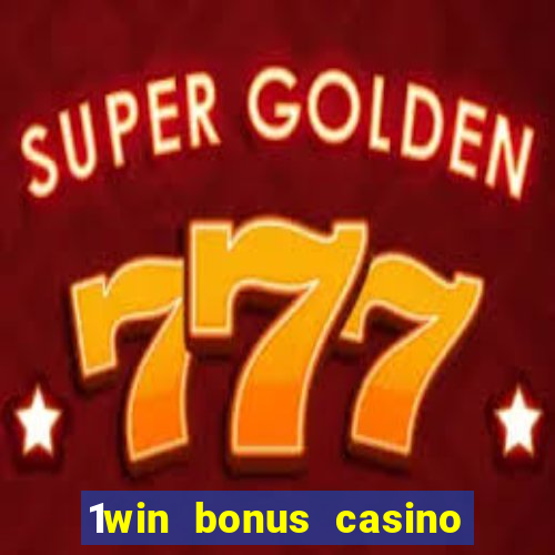 1win bonus casino how to use