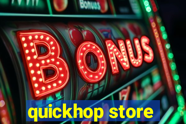 quickhop store