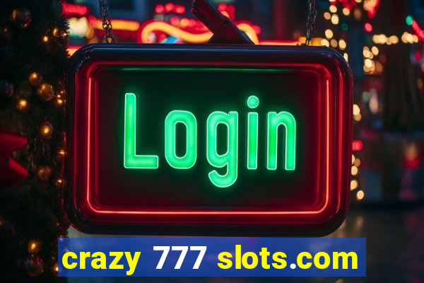 crazy 777 slots.com