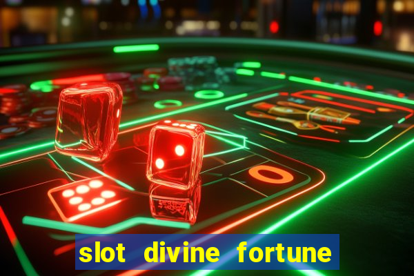 slot divine fortune paga mesmo