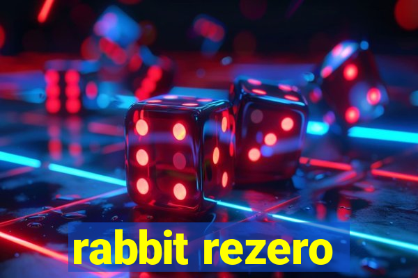 rabbit rezero