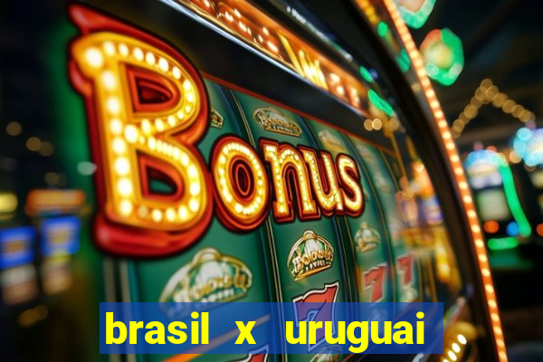 brasil x uruguai ao vivo multicanais