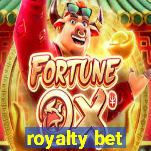 royalty bet