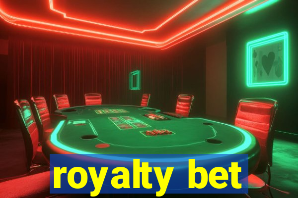 royalty bet