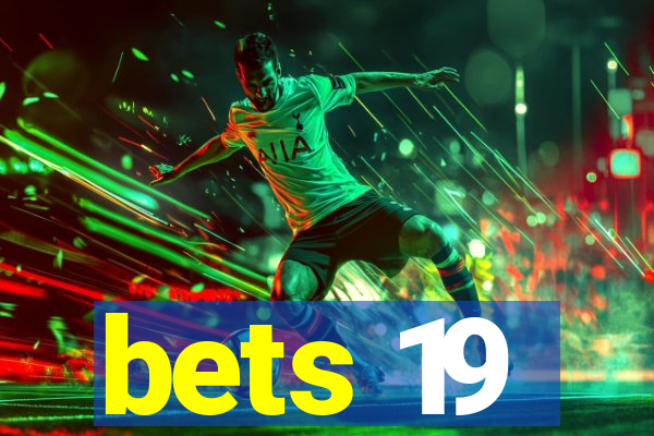 bets 19