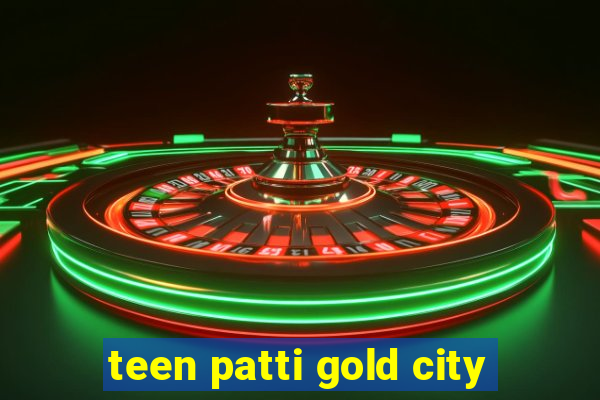 teen patti gold city