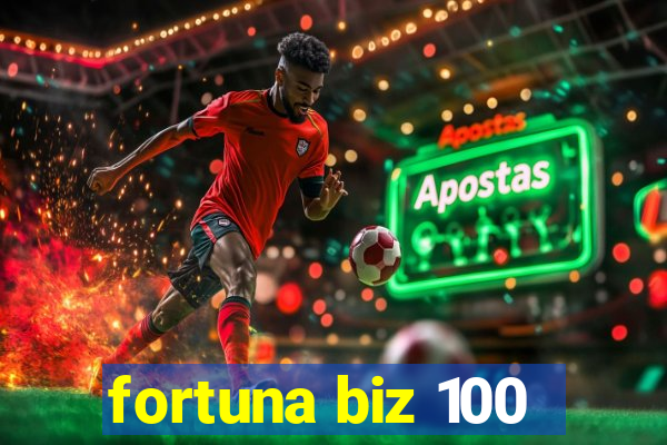 fortuna biz 100