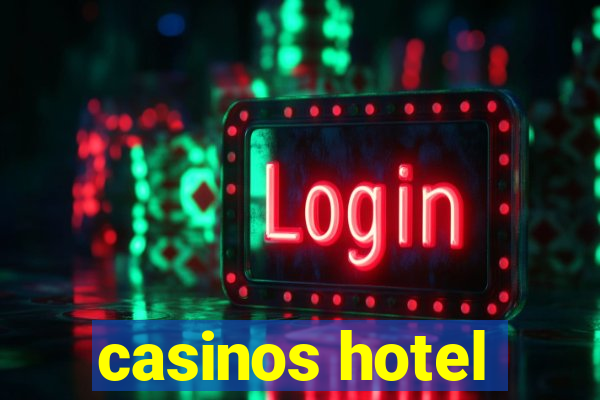 casinos hotel