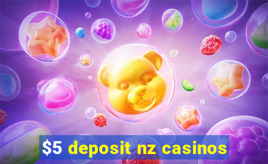 $5 deposit nz casinos