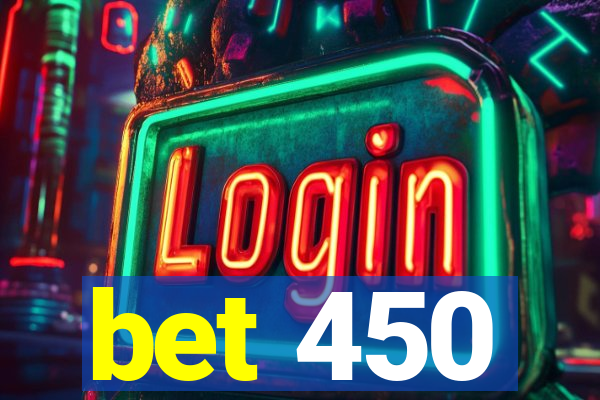 bet 450