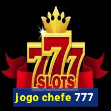 jogo chefe 777