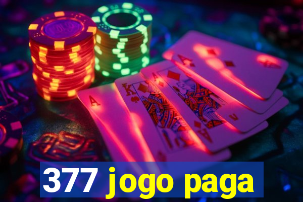 377 jogo paga