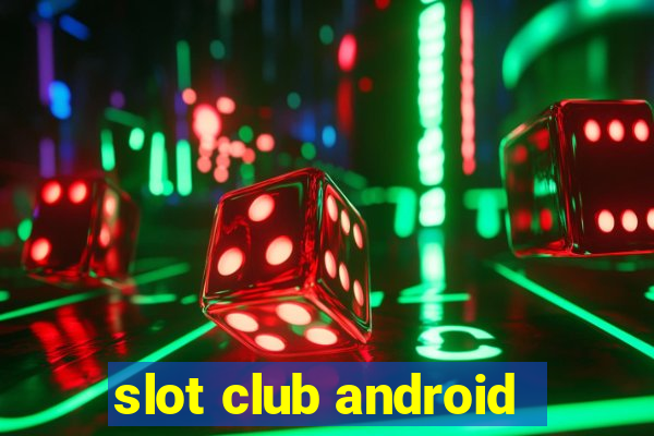 slot club android