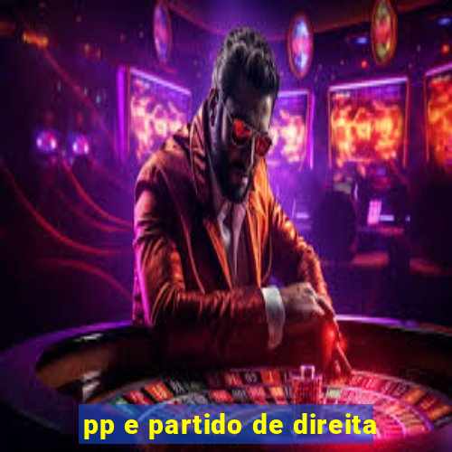 pp e partido de direita