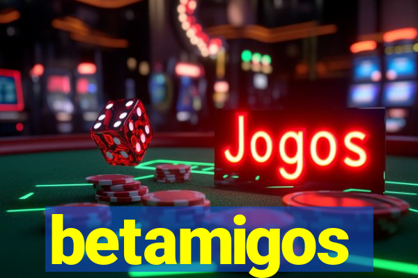 betamigos