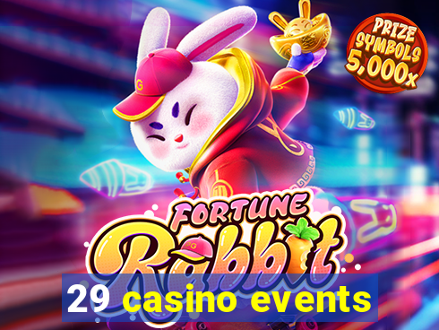 29 casino events