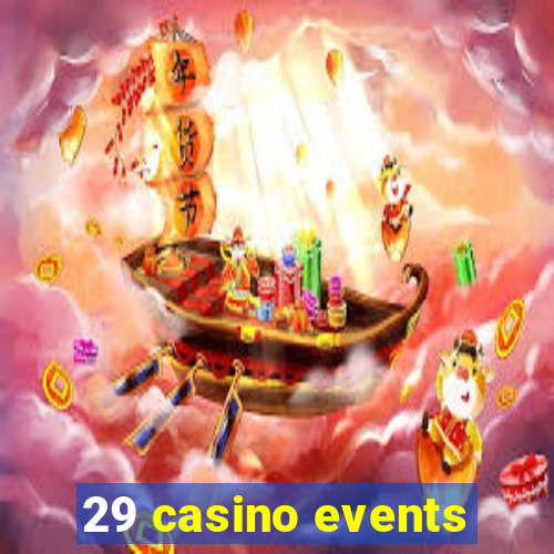 29 casino events