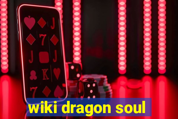 wiki dragon soul