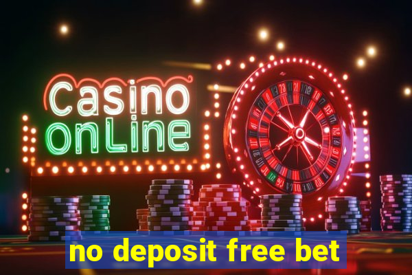 no deposit free bet