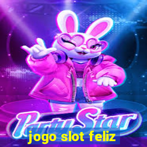 jogo slot feliz