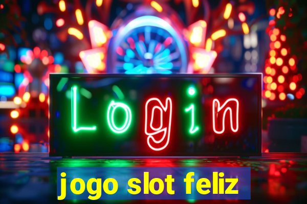 jogo slot feliz