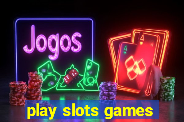 play slots games