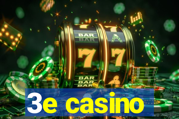 3e casino