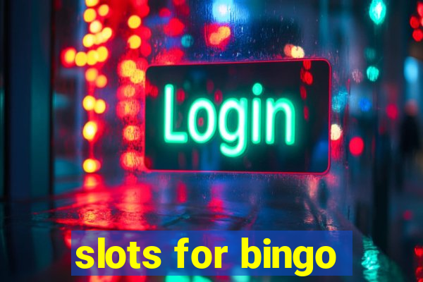 slots for bingo