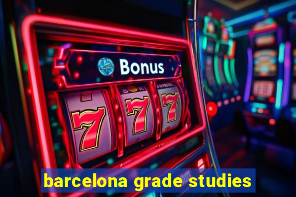 barcelona grade studies