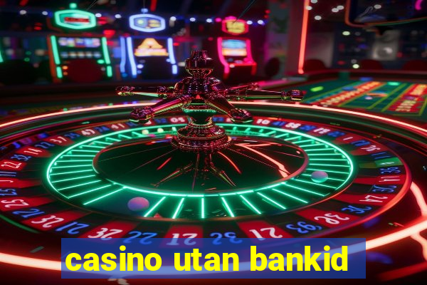 casino utan bankid