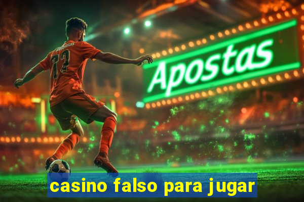 casino falso para jugar