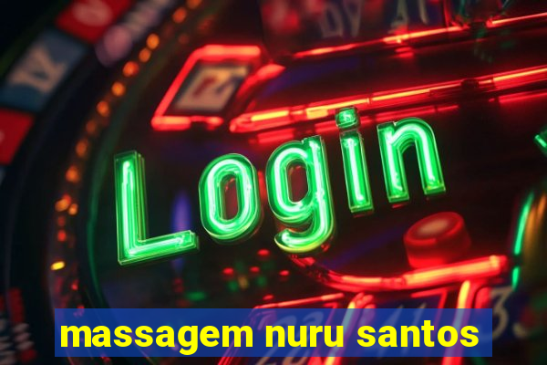 massagem nuru santos