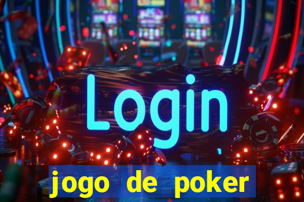 jogo de poker valendo dinheiro real