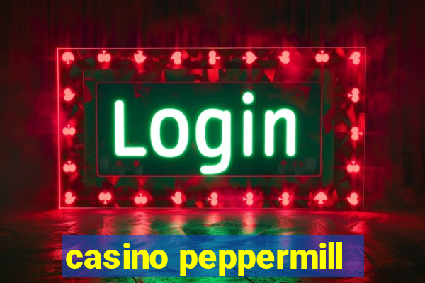 casino peppermill