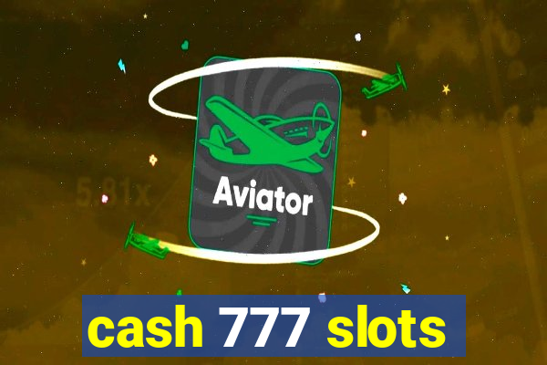 cash 777 slots