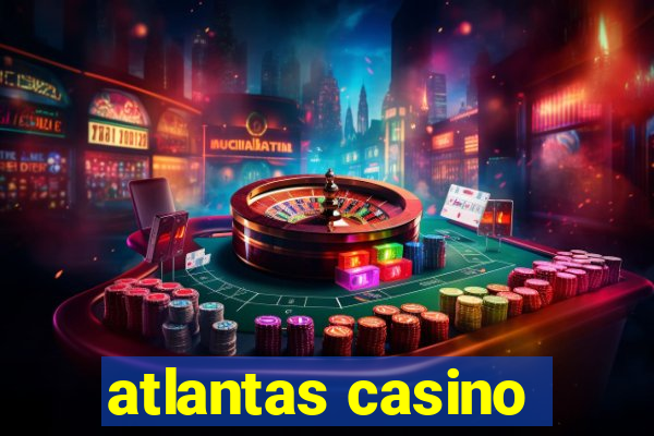 atlantas casino