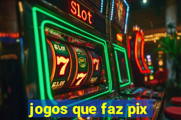 jogos que faz pix